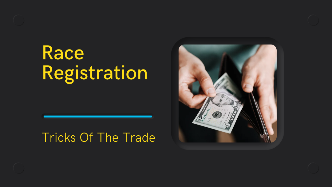 Race Registration – Tricks Of The Trade